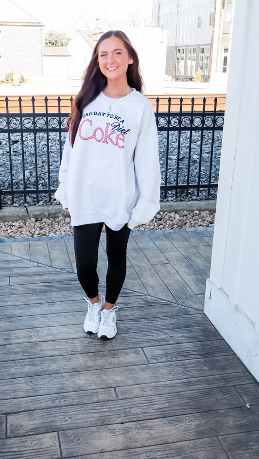 Bad Day to be a Diet Coke Sweatshirt