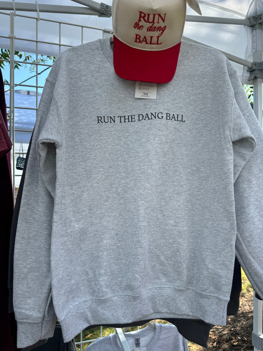 Run the Dang Ball Sweatshirt